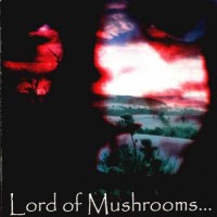 Purchase Lord Of Mushrooms - Lord Of Mushrooms