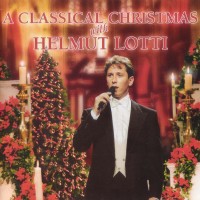 Purchase Helmut Lotti - A Classical Christmas With Helmut Lotti