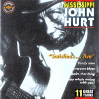 Purchase Mississippi John Hurt - Satisfied...... Live