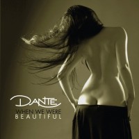 Purchase Dante - When We Were Beautiful