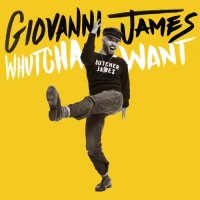 Purchase Giovanni James - Whutcha Want (CDS)