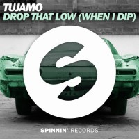 Purchase Tujamo - Drop That Low (When I Dip) (CDS)