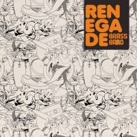 Purchase Renegade Brass Band - Radio Rebelde