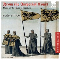 Purchase Stile Antico - From The Imperial Court - Music For The House Of Hapsburg