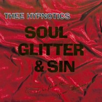 Purchase Thee Hypnotics - Soul Glitter & Sin