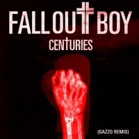 Purchase Fall Out Boy - Centuries (Gazzo Remix) (CDS)