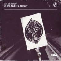 Purchase The Art Of Noise - At The End Of A Century CD1