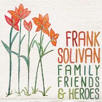 Purchase Frank Solivan - Family, Friends & Heroes