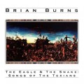 Buy Brian Burns - The Eagle & The Snake: Songs Of The Texians Mp3 Download