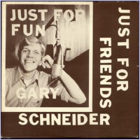 Purchase Gary Schneider - Just For Fun Just For Friends (Vinyl)