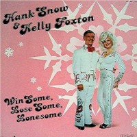 Purchase HANK SNOW - Win Some, Lose Some, Lonesome (Feat. Kelly Foxton) (Vinyl)