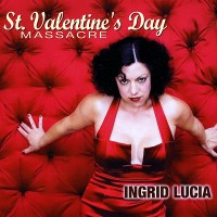 Purchase Ingrid Lucia - St. Valentine's Day Massacre