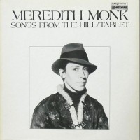 Purchase Meredith Monk - Songs From The Hill / Tablet (Vinyl)