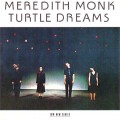 Buy Meredith Monk - Turtle Dreams (Vinyl) Mp3 Download