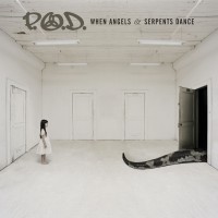 Purchase P.O.D. - When Angels & Serpents Dance