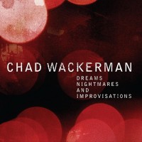 Purchase Chad Wackerman - Dreams, Nightmares And Improvisations