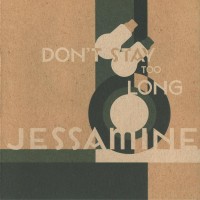 Purchase Jessamine - Don't Stay Too Long