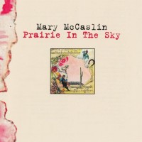 Purchase Mary Mccaslin - Prairie In The Sky (Reissued 2015)