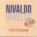 Buy Nivaldo Ornelas - Reciclagem Ao Vivo Mp3 Download