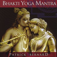 Purchase Patrick Bernard - Bhakti Yoga Mantra