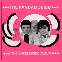 Purchase The Pandamonium - The Unreleased Album (Reissued 2004)