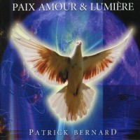 Purchase Patrick Bernard - Paix Amour & Lumiere