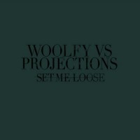 Purchase Woolfy vs. Projections - Set Me Loose (MCD)
