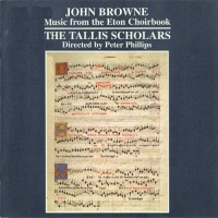 Purchase John Browne & The Tallis Scholars - Music From The Eton Choirbook