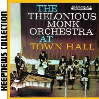 Purchase Thelonious Monk - The Thelonious Monk Orchestra At Town Hall (Reissued 2007)