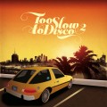 Buy VA - Too Slow To Disco Vol. 2 Mp3 Download