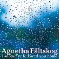 Buy Agnetha Fältskog - I Should've Followed You Home (Feat. Gary Barlow) (CDS) Mp3 Download