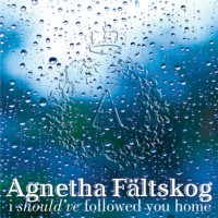Purchase Agnetha Fältskog - I Should've Followed You Home (Feat. Gary Barlow) (CDS)