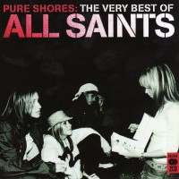 Purchase All Saints - Pure Shores: The Very Best Of CD1