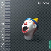 Purchase Dan Poynton - You Hit Him He Cry Out (Feat. John Psathas, Jack Body & Philip Dadson)