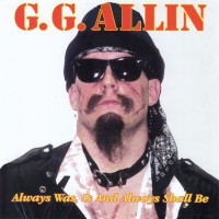 Purchase GG Allin - Always Was, Is And Always Shall Be (Vinyl)