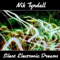 Buy Nik Tyndall - Silent Electronic Dreams Mp3 Download