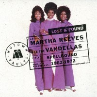 Purchase Martha Reeves & The Vandellas - Spellbound: 1962-1972 (Motown Lost & Found) CD1
