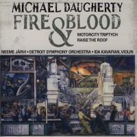 Purchase Michael Daugherty - Michael Daugherty-Fire And Blood, Motorcity Triptych, Raise The Roof
