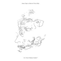 Purchase Alexis Taylor - Am I Not A Weaker Soldier? (With Bonnie 'prince' Billy)