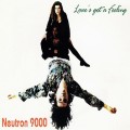 Buy Neutron 9000 - Love's Got A Feeling (CDS) Mp3 Download