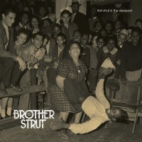 Purchase Brother Strut - First Strut Is The Deepest