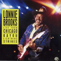 Purchase Lonnie Brooks - Live From Chicago - Bayou Lightning Strikes