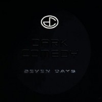 Purchase Dark Comedy - Seven Days
