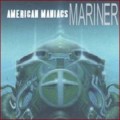 Buy Mariner - American Maniacs Mp3 Download