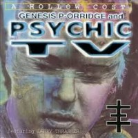 Purchase Genesis P-Orridge & Psychic TV - A Hollow Cost