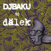 Purchase DJ Baku vs. Dälek - DJ Baku vs. Dälek (EP)