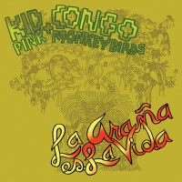 Purchase Kid Congo & The Pink Monkey Birds - La Araña Es La Vida
