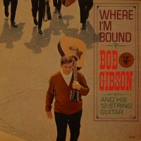 Purchase Bob Gibson - Where I'm Bound (Vinyl)