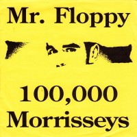 Purchase Mr Floppy - 100,000 Morrisseys (VLS)