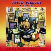 Purchase Blue Sun - It's All Money Johnny (Feat. Jytte Pilloni) (Reissued 2006)